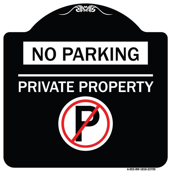 Signmission No Parking Private Property W/ No Parking Heavy-Gauge Aluminum Sign, 18" x 18", BW-1818-23799 A-DES-BW-1818-23799 - main